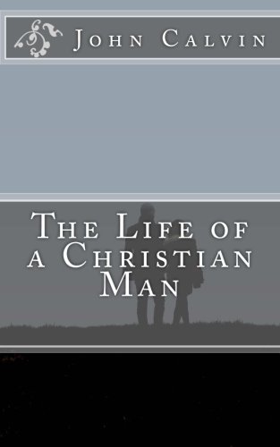 Imagen de archivo de The Life of a Christian Man a la venta por ThriftBooks-Dallas