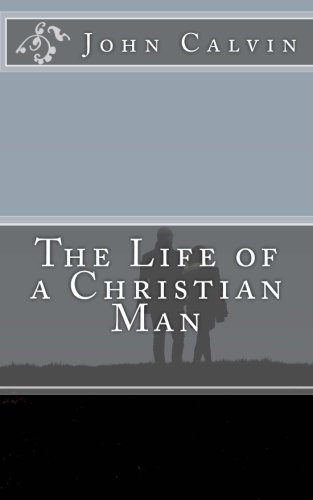 Stock image for The Life of a Christian Man for sale by ThriftBooks-Dallas