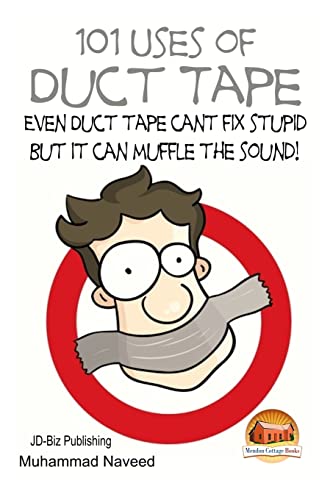 Beispielbild fr 101 Uses of Duct Tape - Even Duct tape can't fix stupid But it can muffle the sound! zum Verkauf von ThriftBooks-Dallas