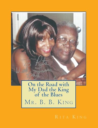 Beispielbild fr On the Road with My Dad the King of the Blues Mr. B. B. King zum Verkauf von THE SAINT BOOKSTORE