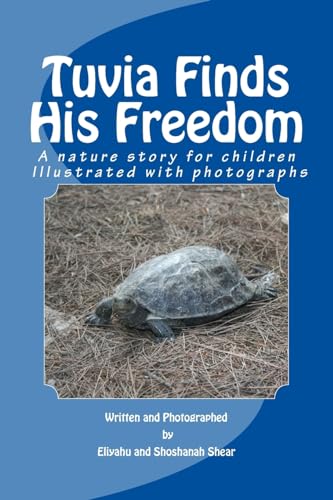 9781508535300: Tuvia Finds His Freedom: A nature story for children illustrated with photographs