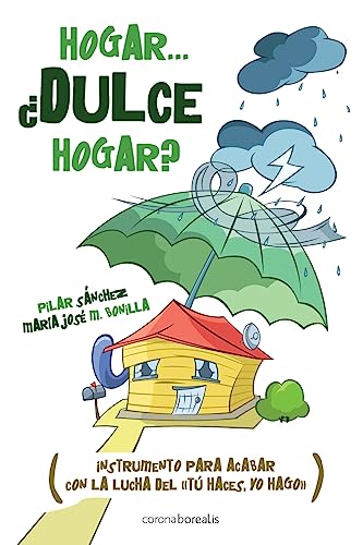 9781508536062: Hogar... Dulce hogar?: instrumento para acabar con la lucha del "t haces, yo hago" (Spanish Edition)