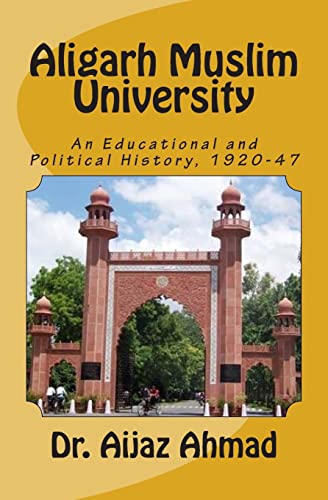 Beispielbild fr Aligarh Muslim University: An Educational and Political History, 1920-47 zum Verkauf von THE SAINT BOOKSTORE
