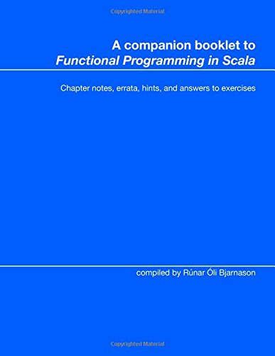 Imagen de archivo de A companion booklet to Functional Programming in Scala: Chapter notes, errata, hints, and answers to exercises a la venta por ThriftBooks-Atlanta