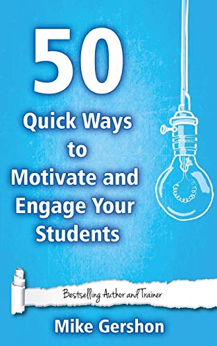 Imagen de archivo de 50 Quick Ways to Motivate and Engage Your Students (Quick 50 Teaching Series) a la venta por MusicMagpie