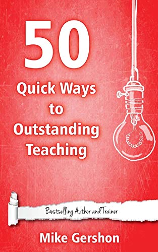 Imagen de archivo de 50 Quick Ways to Outstanding Teaching: Volume 7 (Quick 50 Teaching Series) a la venta por WorldofBooks