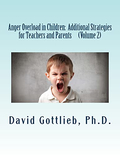 Beispielbild fr Anger Overload in Children: Additional Strategies for Teachers and Parents zum Verkauf von Better World Books