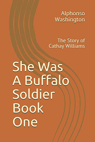 Stock image for She Was a Buffalo Soldier: The Story of Cathay Williams for sale by ThriftBooks-Dallas