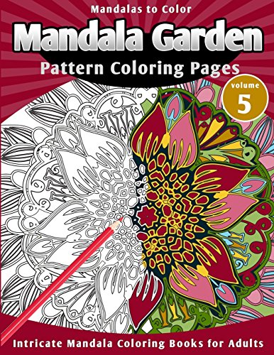 Beispielbild fr Mandalas Garden Adult Coloring Book: 50 Pattern Coloring Pages: Vol 5 zum Verkauf von Revaluation Books