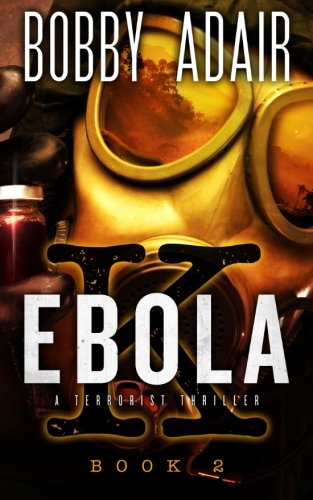 Stock image for Ebola K: A Terrorism Thriller: book 2: Ebola, Terrorism, and Hope: Volume 2 for sale by Revaluation Books