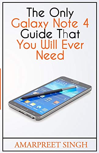 Beispielbild fr The Only Galaxy Note 4 Guide That You Will Ever Need zum Verkauf von THE SAINT BOOKSTORE