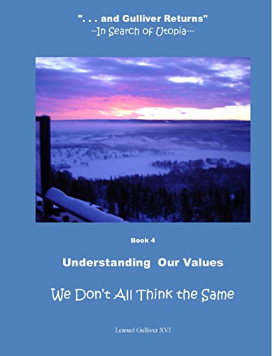 Imagen de archivo de Understanding Our Values (And Gulliver Returns--In Search of Utopia) a la venta por ALLBOOKS1