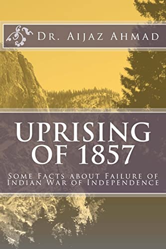 9781508550723: Uprising of 1857: Some Facts about Failure of Indian War of Independence