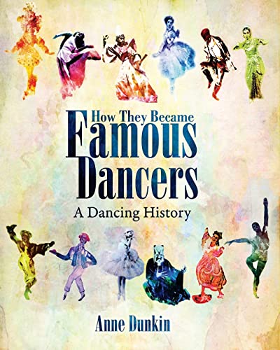 Imagen de archivo de How They Became Famous Dancers: A Dancing History a la venta por Half Price Books Inc.