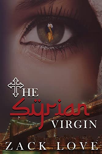 Stock image for The Syrian Virgin: A Young Woman's Journey From War in Syria to Love in New York: Volume 1 (The Syrian Virgin Series) for sale by WorldofBooks