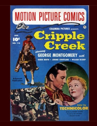 Imagen de archivo de Motion Picture Comics: Cripple Creek (1953): Starring George Montgomery & Karin Booth - All Stories - No Ads a la venta por Revaluation Books