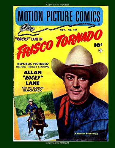 Imagen de archivo de Motion Picture Comics: Frisco Tornado (1951): Starring Allan Rocky Lane - All Story - No Ads a la venta por Revaluation Books