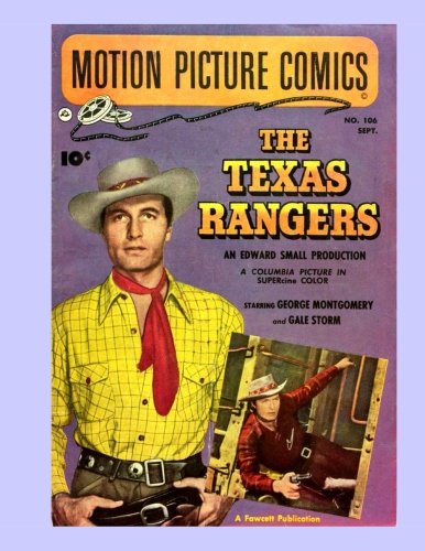 Imagen de archivo de Motion Picture Comics: The Texas Rangers (1951): Starring George Montgomery & Gale Storm - ALL STORY - NO ADS a la venta por MusicMagpie
