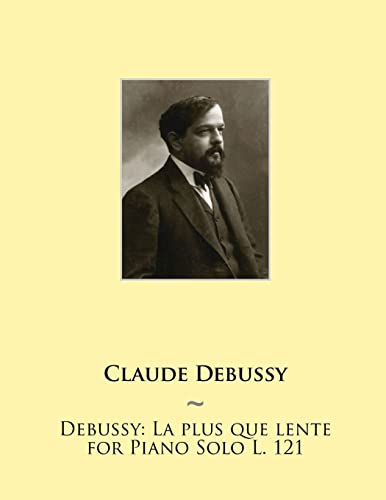 Stock image for Debussy: La Plus Que Lente for Piano Solo L. 121 (Samwise Music For Piano II) for sale by Save With Sam
