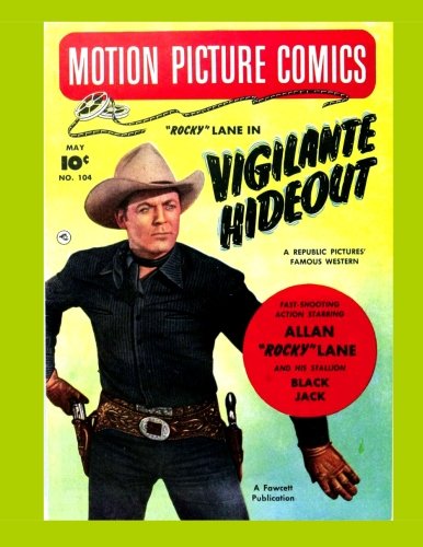 Imagen de archivo de Motion Picture Comics: Vigilante Hideout (1951): Starring Allan "Rocky" Lane -- ALL STORY - NO ADS a la venta por Revaluation Books