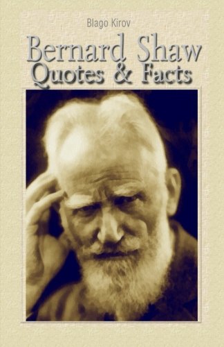 Beispielbild fr Bernard Shaw: Quotes & Facts zum Verkauf von ThriftBooks-Dallas