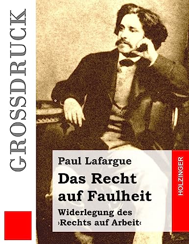 Beispielbild fr Das Recht auf Faulheit (Grodruck): Widerlegung des 'Rechts auf Arbeit' (German Edition) zum Verkauf von Lucky's Textbooks