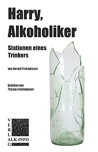 Beispielbild fr Harry, Alkoholiker: Stationen eines Trinkers zum Verkauf von medimops