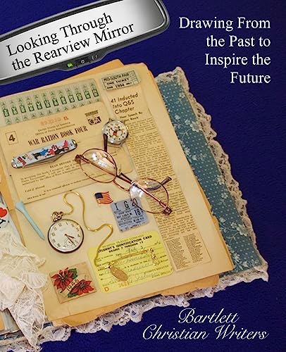 Imagen de archivo de Looking Through the Rearview Mirror: Drawing From the past to inspire the future a la venta por THE SAINT BOOKSTORE