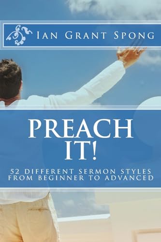 Imagen de archivo de Preach It!: 52 different sermon styles from beginner to advanced a la venta por THE SAINT BOOKSTORE