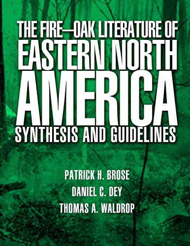 Beispielbild fr The Fire-Oak Literature of Eastern North America: Synthesis and Guidelines zum Verkauf von PlumCircle