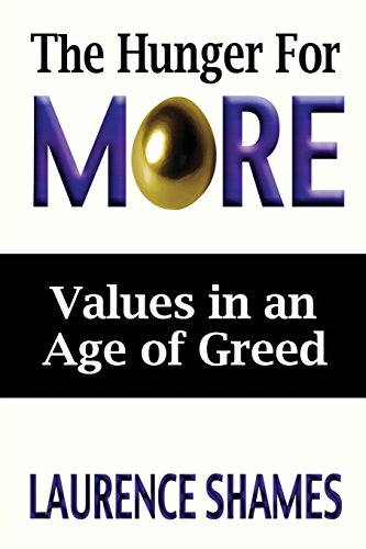Imagen de archivo de The Hunger for More: Searching for Values in an Age of Greed a la venta por California Books