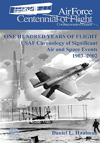 Imagen de archivo de One Hundred Years of Flight: USAF Chronology of Significant Air and Space Events 1903??2002 a la venta por Rye Berry Books