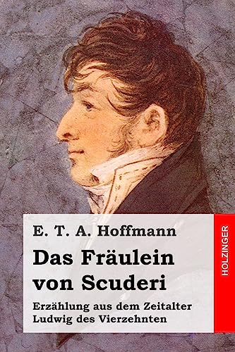 9781508588252: Das Frulein von Scuderi: Erzhlung aus dem Zeitalter Ludwig des Vierzehnten