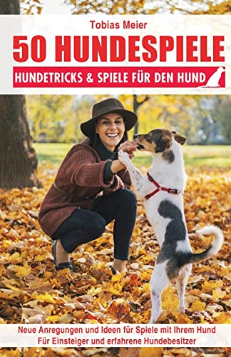 9781508588627: 50 Hundespiele: Hundetricks & Spiele fr den Hund