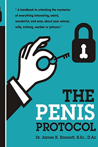 Stock image for The Penis Protocol: A Handbook to unlocking the mysteries of everything interesting, weird, wonderful and wow, about your weiner, willy, s for sale by ThriftBooks-Atlanta