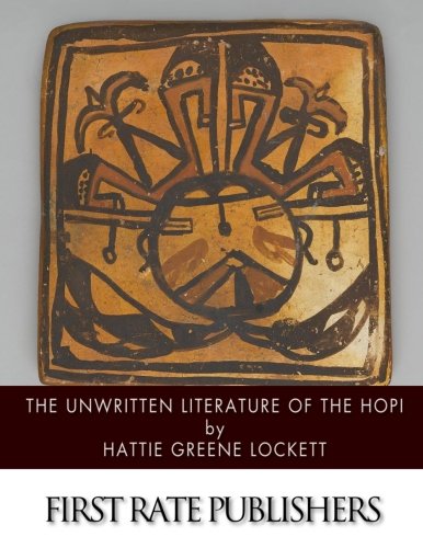 Beispielbild fr The Unwritten Literature of the Hopi zum Verkauf von RiLaoghaire