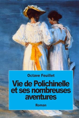 9781508591801: Vie de Polichinelle et ses nombreuses aventures