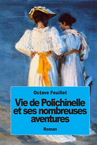 9781508591801: Vie de Polichinelle et ses nombreuses aventures (French Edition)