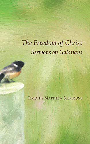 Beispielbild fr The Freedom of Christ: Sermons on Galatians zum Verkauf von SecondSale