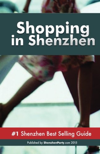 9781508597971: Shopping in Shenzhen: Never Ever Get Lost