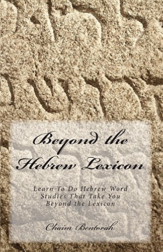 Stock image for Beyond the Hebrew Lexicon: Learn To Do Hebrew Word Studies That Take You Beyond the Lexicon for sale by SecondSale