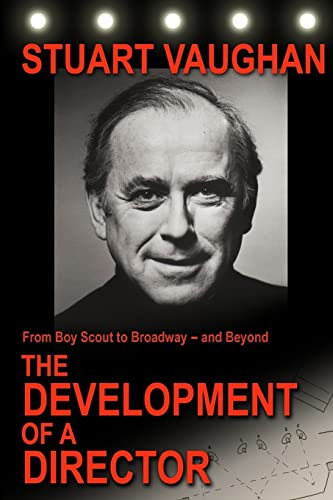 9781508601302: From Boy Scout to Broadway -- and Beyond: The Development of a Director