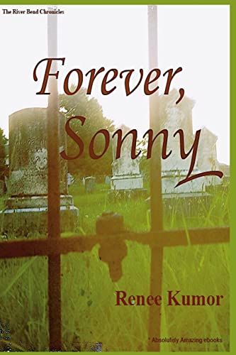 Beispielbild fr Forever, Sonny Volume 6 The River Bend Chronicles zum Verkauf von PBShop.store US