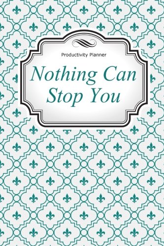 9781508609735: Productivity Planner: Nothing Can Stop You