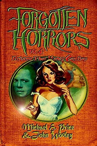 9781508611387: Forgotten Horrors Vol. 4: Dreams That Money Can Buy: Volume 4