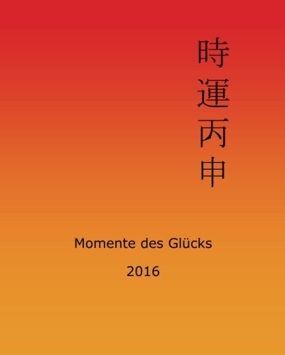 Beispielbild fr Momente des Glcks 2016: Feng Shui und Ba Zi Kalender fr das Jahr des Feuer Affen zum Verkauf von medimops