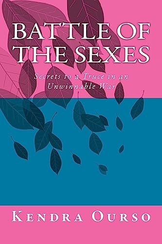 Imagen de archivo de Battle of the Sexes: Secrets to a Truce in an Unwinnable War a la venta por ThriftBooks-Atlanta