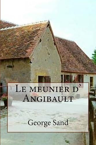 Stock image for Le meunier d' Angibault (Les romans de George Sand) (French Edition) for sale by Lucky's Textbooks