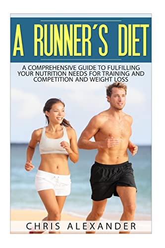 Beispielbild fr A Runner's Diet: A Comprehensive Guide to Fulfilling your Nutrition Needs for zum Verkauf von Lucky's Textbooks