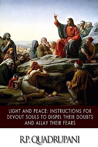 9781508623939: Light and Peace: Instructions for Devout Souls to Dispel Their Doubts and Allay Their Fears